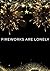 Fireworks are lonely : The ...