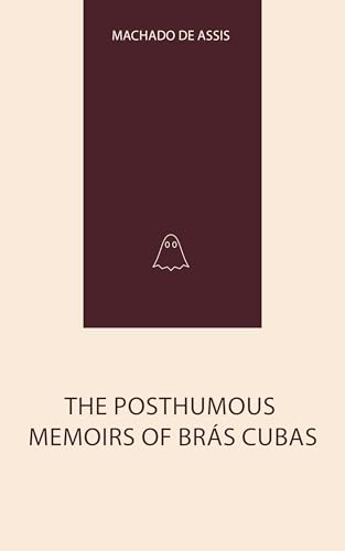 The Posthumous Memoirs of Brás Cubas