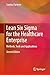Lean Six Sigma for the Heal...