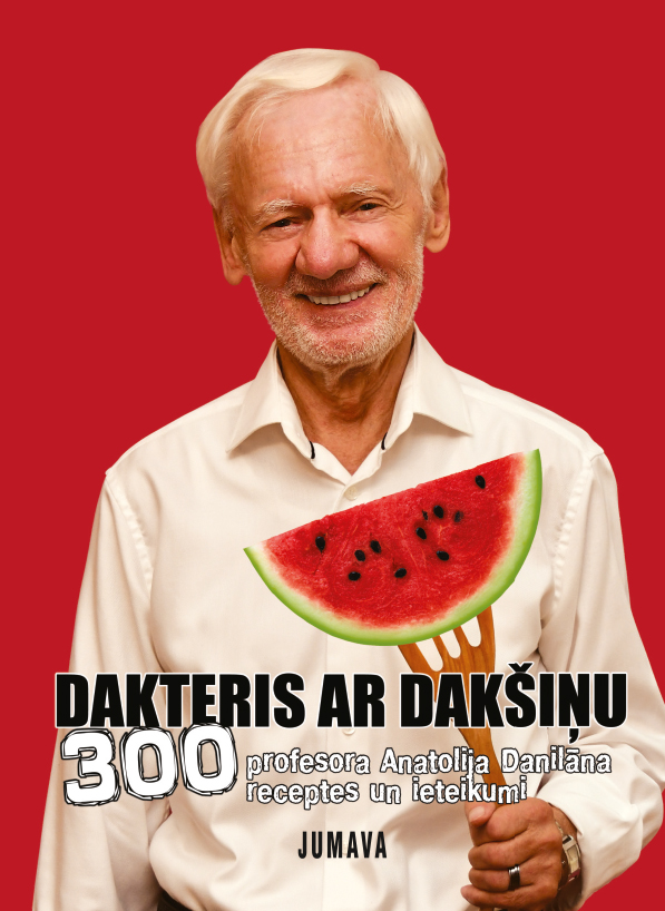 Dakteris ar dakšiņu. 300 profesora Anatolija Danilāna receptes un ieteikumi
