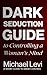 Dark Seduction Guide to Con...