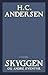 Skyggen og andre eventyr by H.C. Andersen