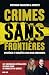 Crimes sans frontières: Mystères et enquêtes sur deux continents (French Edition)