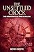 The Unsettled Clock: The Pe...