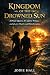 Kingdom of the Drowned Sun:...