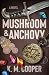 Mushroom and Anchovy