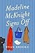 Madeline McKnight Signs Off by Evan   Brooke