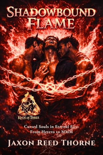 Shadowbound Flame: Cursed Souls in Eternal Fire: From Hetero to MMM (Knot of Three Book 3)