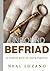 BEFRIAD: En praktisk guide till andlig frigörelse (Swedish Edition)