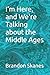 I'm Here, and We're Talking about the Middle Ages by Brandon Skanes