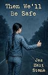 Then We'll Be Safe
