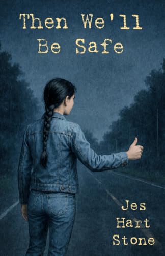 Then We'll Be Safe (Kindle Edition)