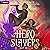 The Hero Slayers Die Trying: A LitRPG Adventure: The Hero Slayers, Book 4