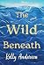 The Wild Beneath