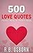 500 Love Quotes by R.B. Osborn