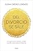 Del divorcio se sale: Una guía para renacer y brillar cuando todo parece romperse (Spanish Edition)