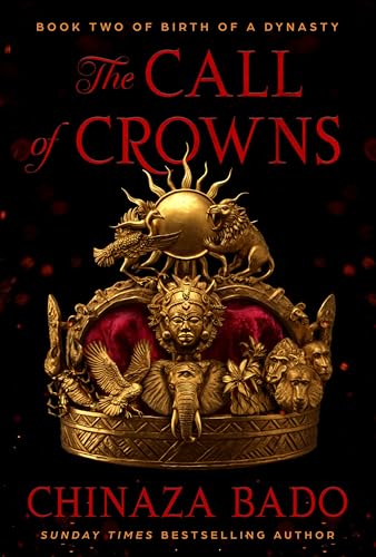 The Call of Crowns: Book Two of Birth of a Dynasty (Hardcover)