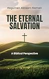 The Eternal Salvation  by Hegumen Abraam Sleman