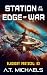 Station at the Edge of War by A.T. Michaels