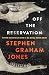 Off the Reservation by Stephen Graham Jones