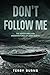 Don't Follow Me: The Advent...