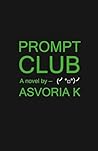 Prompt Club by Asvoria K.