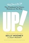 UP!: The Playbook for Every Woman on the Rise UP!: The Playbook for Every Woman on the Rise