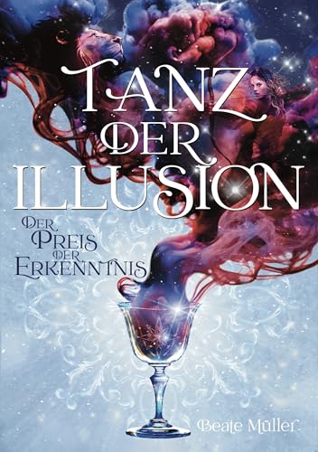 Tanz der Illusion: Der Preis der Erkenntnis (German Edition)