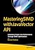 Mastering SIMD with Java Vector API: Unlocking Single-Core Performance Through SIMD Optimization
