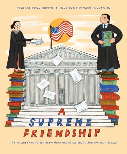 A Supreme Friendship: The Unlikely Bond Between Ruth Bader Ginsburg and Antonin Scalia (Hardcover)