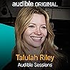 Talulah Riley: Audible Sessions: FREE Exclusive Interview