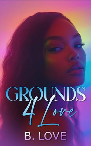 Grounds 4 Love (Kindle Edition)