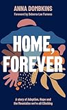 Home, Forever: A story of adoption, hope and the mountains we're all climbing