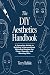 The DIY Aesthetics Handbook...
