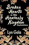 Broken Hearts in the Heavenly Kingdom by Lyn Gala Broken Hearts in the Heavenly Kingdom by Lyn Gala