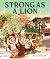 Strong as a Lion by Karla Sy