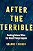 After the Terrible by Leanne Friesen