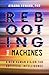 Rebooting the Machines: A New Human Vision for Artificial Intelligence