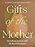 Gifts of the Mother: An Advent Journey with the Sacred Feminine