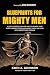 Blueprints for Mighty Men: ...