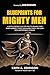 Blueprints for Mighty Men by Keith A Johnson