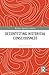 Decontesting Historical Consciousness (Routledge Approaches to History)
