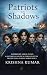 Patriots in Shadows: Inspir...