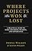 Where Projects are Won or L...