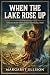 When the Lake Rose Up: A St...