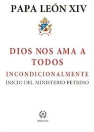 DIOS NOS AMA A TODOS INCONDICIONALMENTE: INICIO DEL MINISTERIO PETRINO