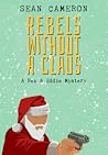 Rebels Without a Claus by Sean  Cameron