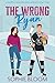 The Wrong Ryan by Sophie Bloom