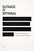 Outrage Is Optional: How to...