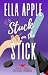 Stuck on the Stick by Ella Apple